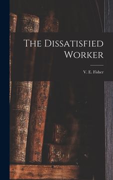 portada The Dissatisfied Worker (in English)