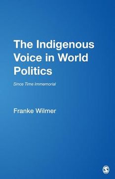 portada the indigenous voice in world politics: since time immemorial (en Inglés)