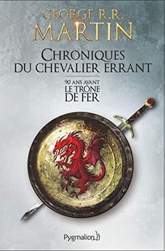 portada Chroniques du Chevalier Errant: 90 ans Avant le Trône de fer (en Francés)