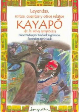 portada Leyendas, Mitos, Cuentos y Otros Relatos Kayapo de la Selva Amazonica (in Spanish)
