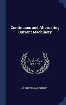 portada Continuous and Alternating Current Machinery (en Inglés)
