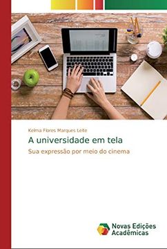 portada A Universidade em Tela: Sua Expressão por Meio do Cinema (en Portugués)