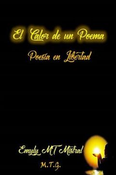 portada El calor de un poema: Poesia en libertad (in Spanish)