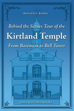 portada Behind the Scenes Tour of the Kirtland Temple: From Basement to Bell Tower (in English)