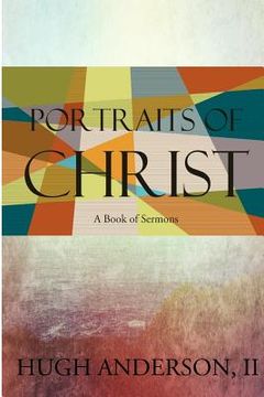 portada Portraits of Christ: A Book of Sermons (en Inglés)