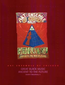 Art Ensemble of Chicago - Great Black Music: Great Black Music - Ancient to the Future (en Inglés)