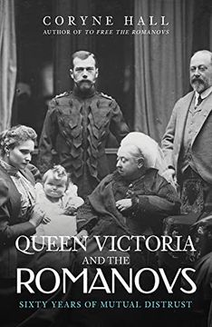 portada Queen Victoria and the Romanovs: Sixty Years of Mutual Distrust (en Inglés)