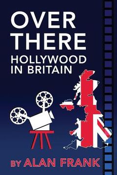 portada Over There - Hollywood in Britain