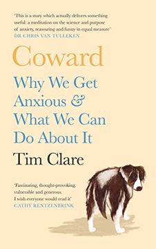 portada Coward: Why we get Anxious & What we can do About it 