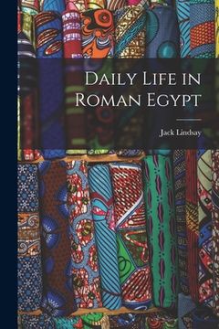 portada Daily Life in Roman Egypt (in English)