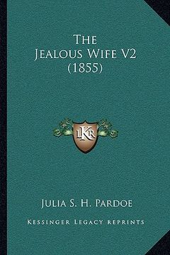 portada the jealous wife v2 (1855) (en Inglés)