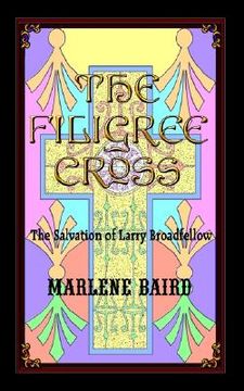 portada the filigree cross: the salvation of larry broadfellow (in English)