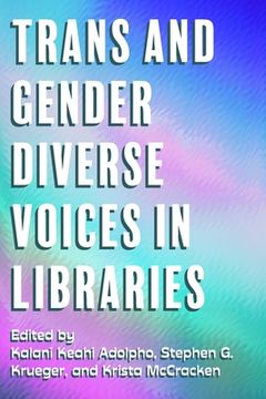 portada Trans and Gender Diverse Voices in Libraries (in English)
