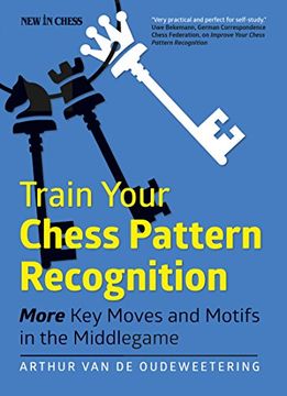 portada Train Your Chess Pattern Recognition: More Key Moves & Motives in the Middlegame: 2