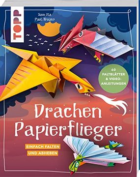 portada Drachen-Papierflieger: Einfach Falten und Abheben. Mit 60 Faltblättern zum Sofort-Loslegen und Video-Faltanleitungen (in German)