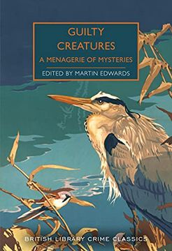 portada Guilty Creatures: A Menagerie of Mysteries: 91 (British Library Crime Classics) 