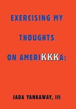 portada Exercising my Thoughts on Amerikkka: Exercising my Thoughts on Amerikkka: (in English)
