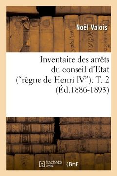 portada Inventaire Des Arrets Du Conseil D'Etat (Regne de Henri IV). T. 2 (Ed.1886-1893) (Sciences Sociales) (French Edition)