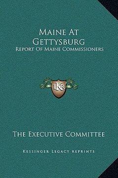 portada maine at gettysburg: report of maine commissioners (en Inglés)