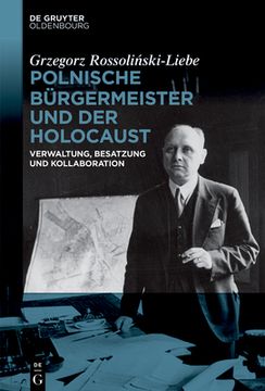 portada Polnische Bürgermeister Und Der Holocaust: Besatzung, Verwaltung Und Kollaboration (en Alemán)