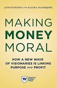 portada Making Money Moral: How a new Wave of Visionaries is Linking Purpose and Profit (en Inglés)