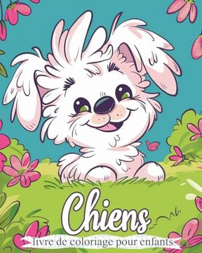portada Chiens - Livre de coloriage pour enfants: Activité de relaxation et de soulagement du stress (in French)