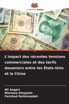 portada L'impact des récentes tensions commerciales et des tarifs douaniers entre les États-Unis et la Chine (en Francés)