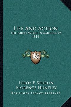 portada life and action: the great work in america v5 1914 (en Inglés)