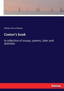 portada Caxton's book: A collection of essays, poems, tales and sketches (in English)