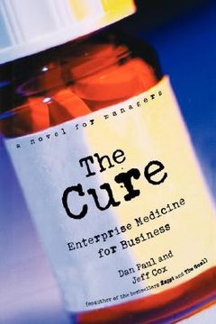 portada the cure: enterprise medicine for business: a novel for managers (en Inglés)