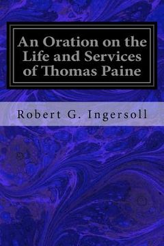portada An Oration on the Life and Services of Thomas Paine (en Inglés)