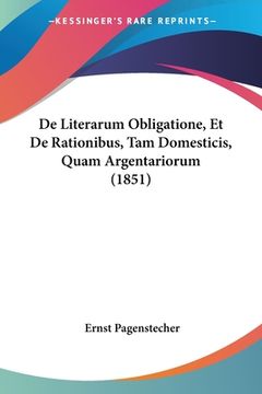 portada De Literarum Obligatione, Et De Rationibus, Tam Domesticis, Quam Argentariorum (1851) (en Latin)