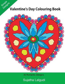 portada Valentine's Day Colouring Book: Large print, 30 Romantic Designs, Valentine (Adult Colouring), Adult colouring books, Mandalas, Adult Colouring Book f (en Inglés)