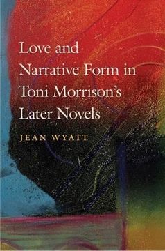 portada Love and Narrative Form in Toni Morrison's Later Novels