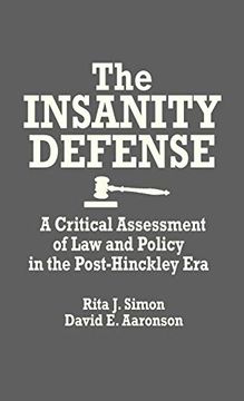 portada The Insanity Defense: A Critical Assessment of law and Policy in the Post-Hinckley era (en Inglés)