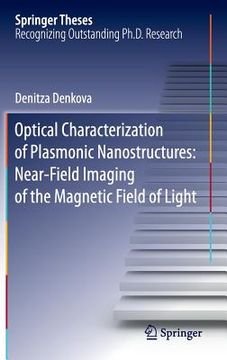 portada Optical Characterization of Plasmonic Nanostructures: Near-Field Imaging of the Magnetic Field of Light (en Inglés)