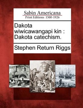 portada Dakota Wiwicawangapi Kin: Dakota Catechism.