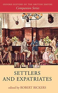 portada Settlers and Expatriates: Britons Over the Seas (Oxford History of the British Empire Companion Series) (en Inglés)