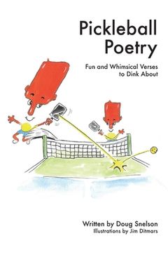 portada Pickleball Poetry: Fun and Whimsical Verses to Dink About (en Inglés)