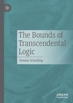 portada The Bounds of Transcendental Logic (en Inglés)
