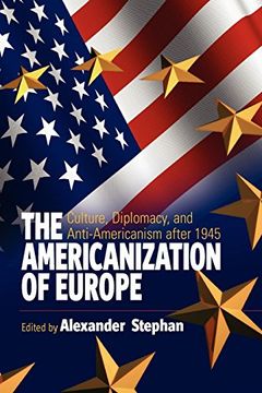 portada The Americanization of Europe: Culture, Diplomacy, and Anti-Americanism After 1945 (en Inglés)