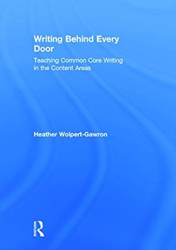 portada Writing Behind Every Door: Teaching Common Core Writing in the Content Areas (Eye on Education Book) (en Inglés)