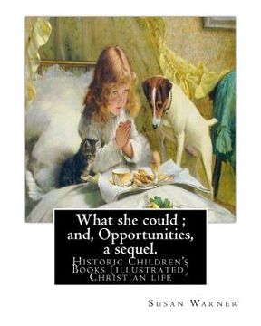 portada What she could; and, Opportunities, a sequel. By: Susan Warner: Novel (illustrated) (en Inglés)