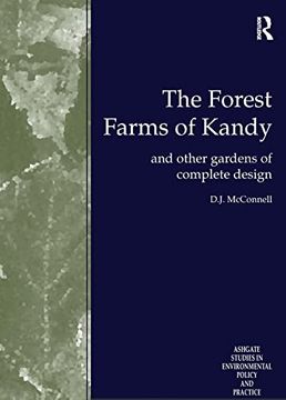 portada The Forest Farms of Kandy: And Other Gardens of Complete Design (Routledge Studies in Environmental Policy and Practice) (en Inglés)