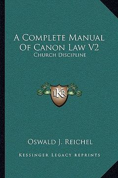 portada a complete manual of canon law v2: church discipline (en Inglés)
