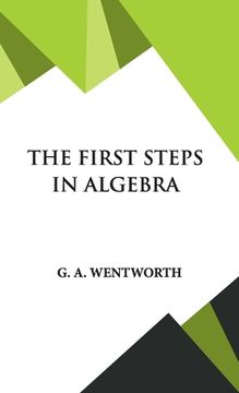 portada The First Steps in Algebra (en Inglés)