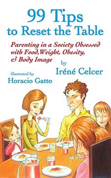 portada 99 Tips to Reset the Table: Parenting in a Society Obsessed with Food, Weight, Obesity, & Body Image