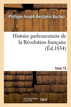 portada Histoire parlementaire de la Révolution française Tome 15 (Litterature) (French Edition)