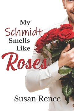portada My Schmidt Smells Like Roses