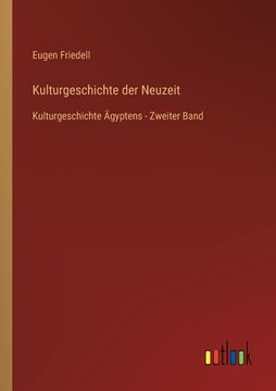 portada Kulturgeschichte der Neuzeit: Kulturgeschichte Ägyptens - Zweiter Band (en Alemán)